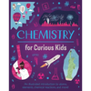 Chemistry for Curious Kids: An Illustrated Introduction to Atoms, Elements, Chemical Reactions, and More! - Hardcover