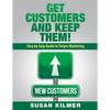 Get Customers and Keep Them!: Step by Step Guide to Target Marketing - Paperback