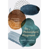 The Philosopher's Playground: Understanding Scriptural Reasoning Through Modern Philosophy - Paperback