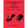 Only the Names Remain, Volume 6: Tahlequah and Skin Bayou District (Oklahoma) - Paperback