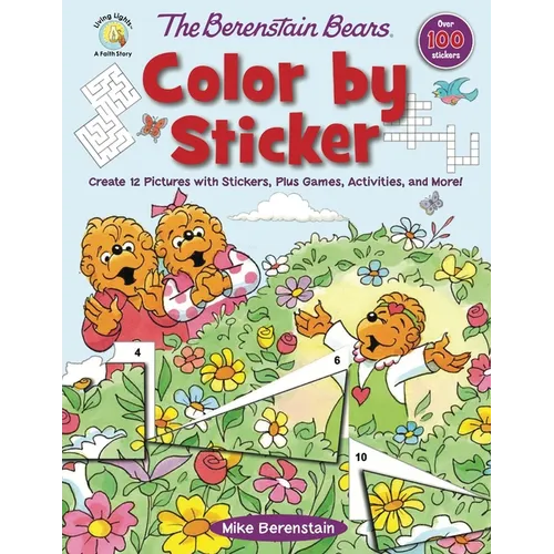 The Berenstain Bears Color by Sticker: Create 12 Pictures with Stickers, Plus Games, Activities, and More! - Paperback