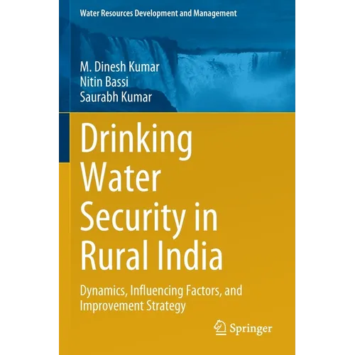 Drinking Water Security in Rural India: Dynamics, Influencing Factors, and Improvement Strategy - Paperback