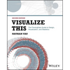 Visualize This: The Flowingdata Guide to Design, Visualization, and Statistics - Paperback