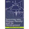 Inquiries into Human Faculty and its Development - Paperback