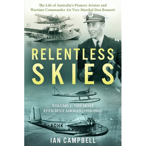 Relentless Skies: Volume 1 - The Most Efficient Airman (1910-1942) - Paperback