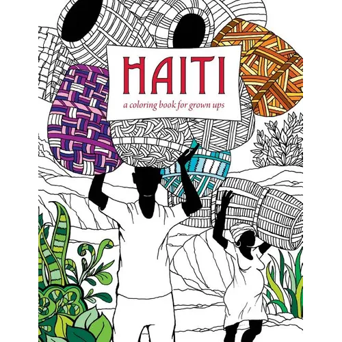 Haiti: A Coloring Book for Grown Ups - Paperback