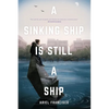A Sinking Ship is Still a Ship - Paperback