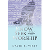 Know Seek Worship: The Study of the Character of God - Paperback