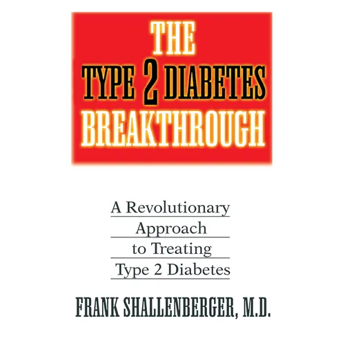 The Type 2 Diabetes Breakthrough: A Revolutionary Approach to Treating Type 2 Diabetes - Hardcover