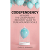 Codependency: No more - The codependent recovery guide to cure wounded souls - Hardcover