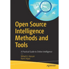 Open Source Intelligence Methods and Tools: A Practical Guide to Online Intelligence - Paperback