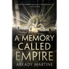 A Memory Called Empire - Hardcover