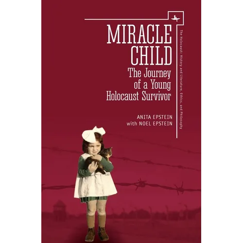 Miracle Child: The Journey of a Young Holocaust Survivor - Paperback