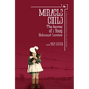 Miracle Child: The Journey of a Young Holocaust Survivor - Paperback