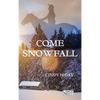 Come Snowfall: Large Print - Hardcover