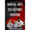 Martial Arts and Self-Defence for Everyone: A Complete Beginner's Guide - Paperback
