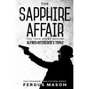 The Sapphire Affair: The True Story Behind Alfred Hitchcock's Topaz - Paperback