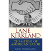 Lane Kirkland: Champion of American Labor - Hardcover