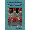 Cocktails based on Vodka Smirnoff - Paperback