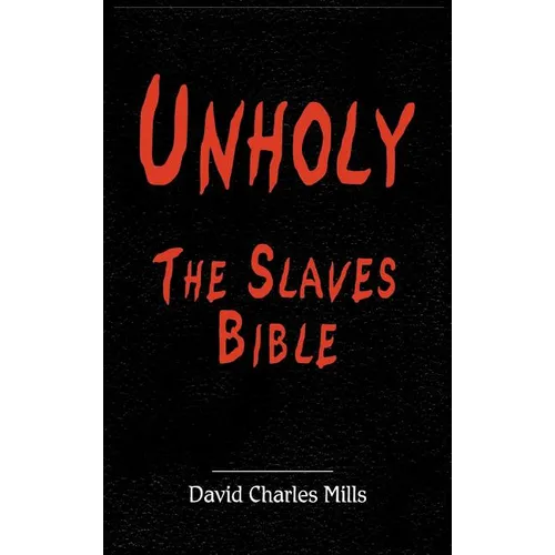 Unholy The Slaves Bible - Hardcover