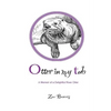 Otter in my Tub: A Memoir of a Delightful River Otter - Paperback