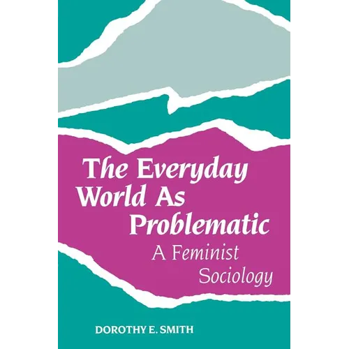 The Everyday World as Problematic: Stories of a Woman's Power - Paperback