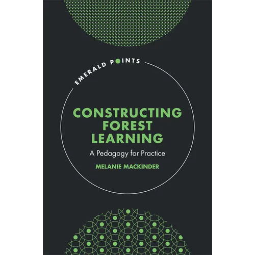 Constructing Forest Learning: A Pedagogy for Practice - Hardcover