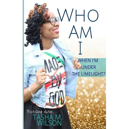 Who Am I When I'm Under the Limelight? - Paperback