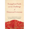 Evangelical Faith and the Challenge of Historical Criticism - Paperback