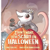 I Don't Want to be Scary on Halloween - Hardcover
