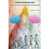 Into Ourselves: An Exploration into the Human Experience - Paperback