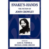 Snake's Hands: The Fiction of John Crowley - Paperback