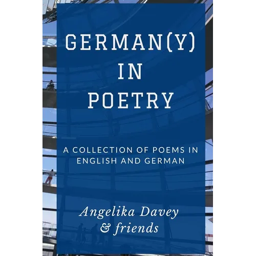German(y) in Poetry: A collection of poems in English and German - Paperback