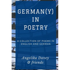 German(y) in Poetry: A collection of poems in English and German - Paperback