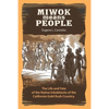 Miwok Means People: The life and fate of the native inhabitants of the California Gold Rush country - Paperback