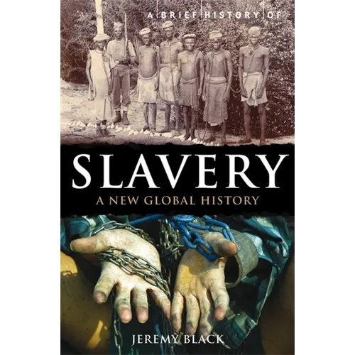 A Brief History of Slavery: A New Global History - Paperback