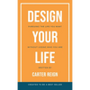 Design Your Life: Pursuing the Life You Want Without Losing Who You Are - Paperback