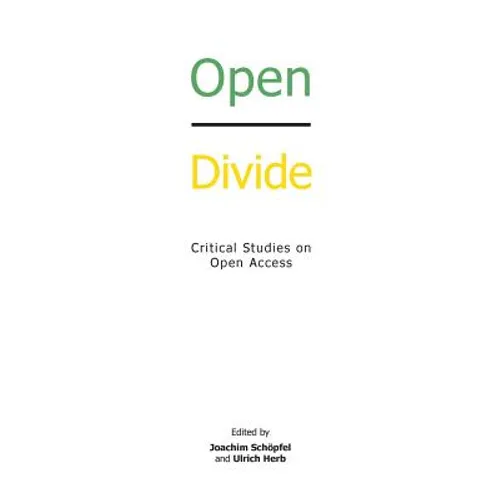 Open Divide: Critical Studies on Open Access - Paperback