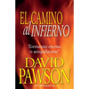 El Camino Al Infierno: Tormento eterno o aniquilación? - Paperback
