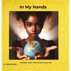 In My Hands: Because What I Want to Be is Up to Me - Hardcover