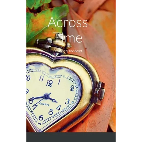 Across Time: Promise of the heart - Hardcover