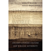 The Lost World of Scripture: Ancient Literary Culture and Biblical Authority Volume 3 - Paperback