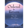 Ordered to Return: My Life After Dying: My Life After Dying - Paperback