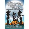 The Trouble With Witches - Paperback