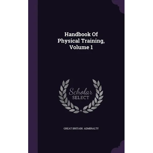 Handbook Of Physical Training, Volume 1 - Hardcover
