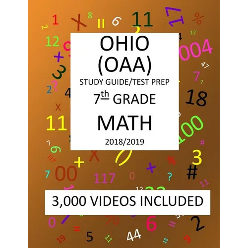 7th Grade OHIO OAA, 2019 MATH, Test Prep: 7th Grade OHIO ACHIEVEMENT ASSESSMENT 2019 MATH Test Prep/Study Guide - Paperback
