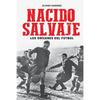 Nacido salvaje: los orígenes del fútbol - Paperback