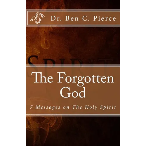 The Forgotten God: The Holy Spirit - Paperback