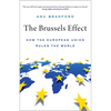 Brussels Effect: How the European Union Rules the World - Paperback
