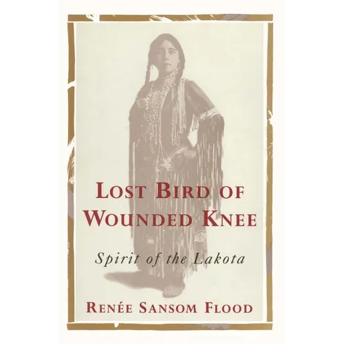 Lost Bird of Wounded Knee: Spirit of the Lakota - Paperback